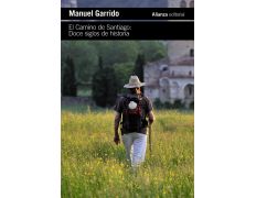 El Camino de Santiago: Doce siglos de historia - Manuel Garrido