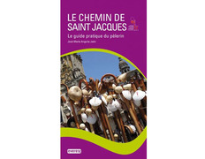 Le Chemin de Saint Jacques. Le guide pratique du pelerin