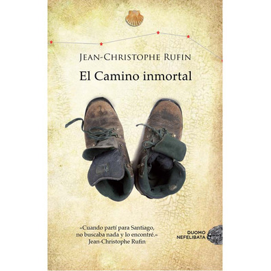 El Camino Inmortal - Jean-Christophe Rufin