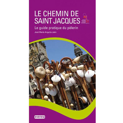 Le Chemin de Saint Jacques. Le guide pratique du pelerin