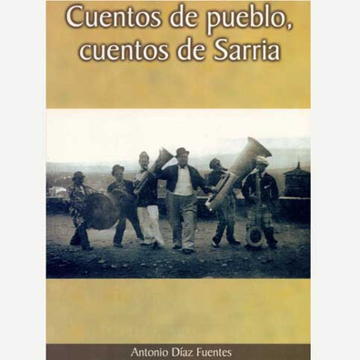 Cuentos de pueblo, cuentos de Sarria. de Antonio Díaz Fuentes.