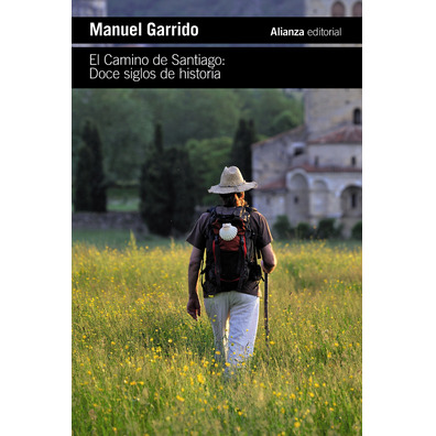 El Camino de Santiago: Doce siglos de historia - Manuel Garrido