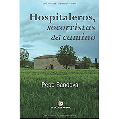 Hospitaleros, socorristas del Camino- Pepe Sandoval