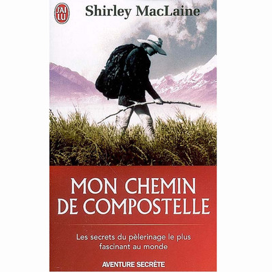 Mon Chemin de Compostelle - Shirley Maclaine