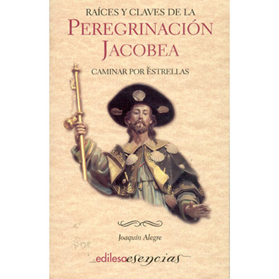 Raíces y claves de La Peregrinación Jacobea