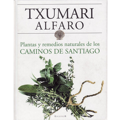 Remedios Naturales de los Caminos de Santiago (Txumari Alfaro)