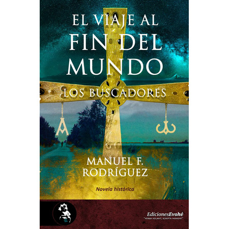 El Viaje Al Fin Del Mundo. Los Buscadores. Manuel F. Rodríguez