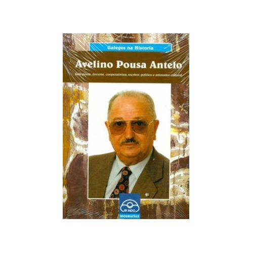 Avelino Pousa Antelo. Galeguista, docente, cooperativista