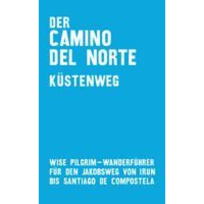 Camino del Norte Kustenweg - Wise Pilgrim