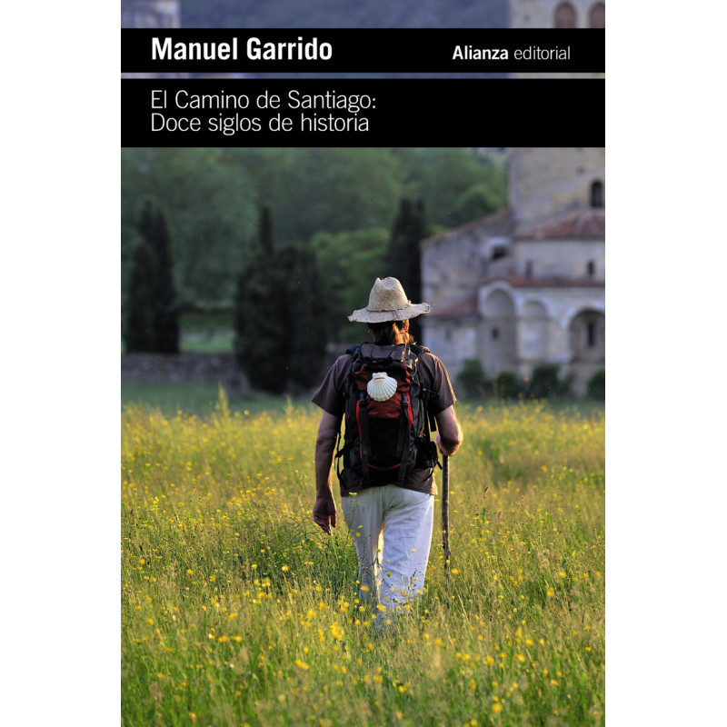 El Camino de Santiago: Doce siglos de historia - Manuel Garrido