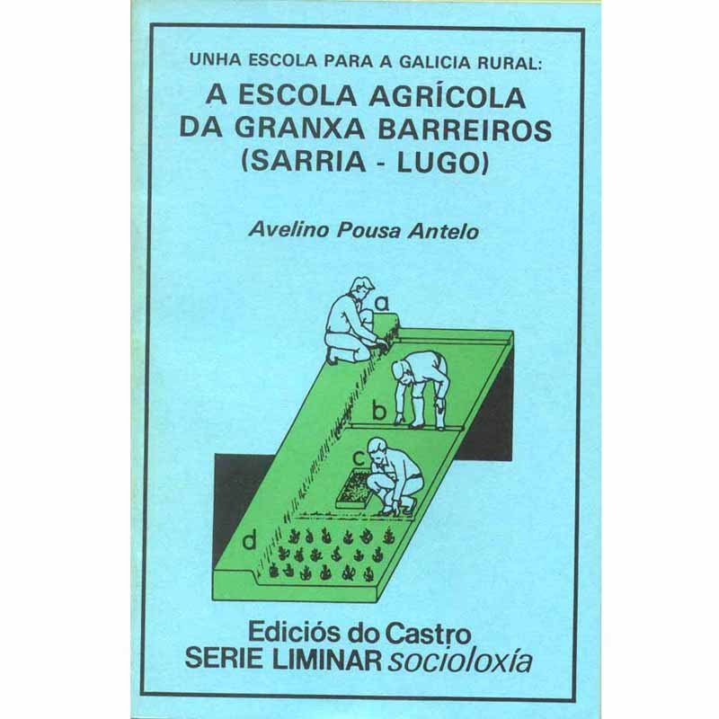 A Escola agricola da granxa Barreiros. A.Pousa Antelo