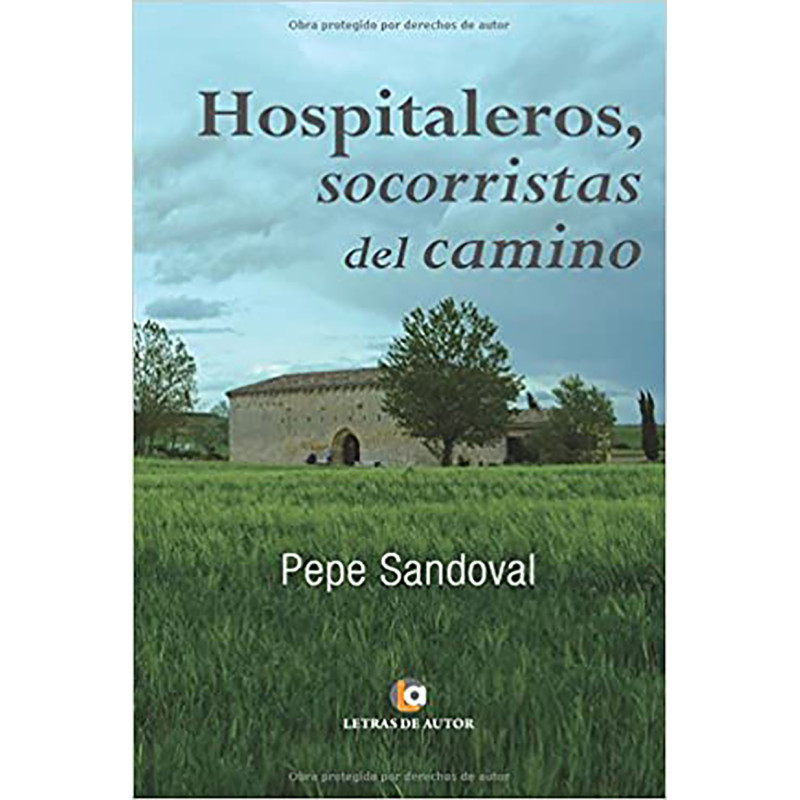 Hospitaleros, socorristas del Camino- Pepe Sandoval