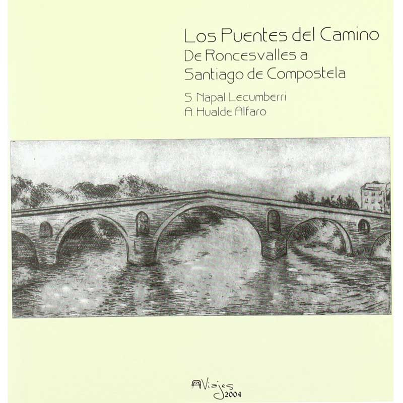 Los Puentes del Camino De Roncesvalles a Santiago de Compostela