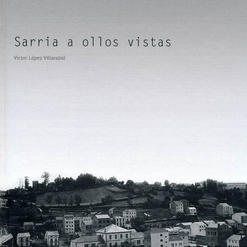 Sarria a ollos vistas. Víctor L. Villarabid