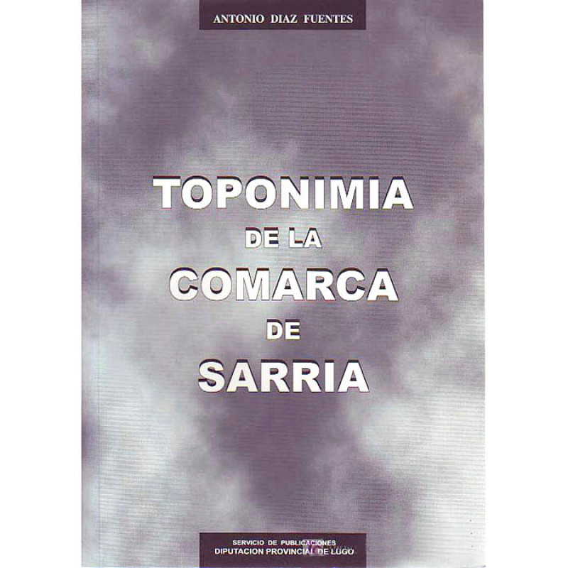 Toponímia de la Comarca de Sarria. de Antonio Díaz Fuentes