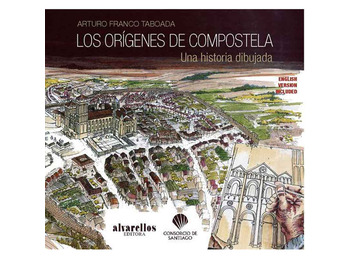 Los Orígenes de Compostela- Una historia dibujada- Arturo Franco