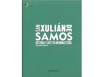 San Xulián de Samos. Historia y Arte en un Monasterio: Opus Monasticorum III