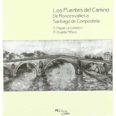Los Puentes del Camino De Roncesvalles a Santiago de Compostela